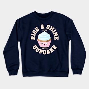 Rise and Shine Cupcake Crewneck Sweatshirt